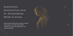 Autonomic Dysfunction and AL Amyloidosis: What to Know