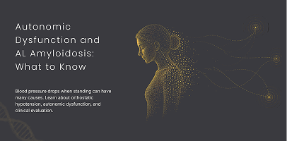 Autonomic Dysfunction in AL Amyloidosis and Orthostatic Hypotension